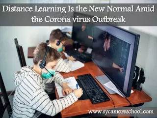Distance Learning Is the New Normal Amid the Corona virus Outbreak