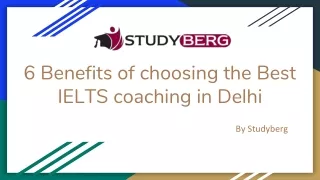 6 Benefits of choosing the Best IELTS coaching in Delhi