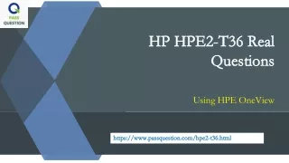 hp hpe2 t36 real hp hpe2 t36 real questions