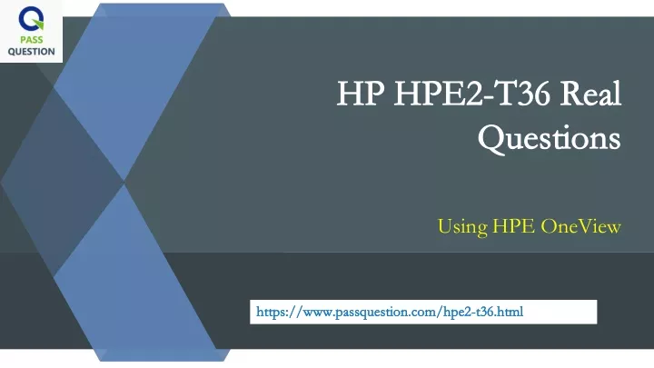 hp hpe2 t36 real hp hpe2 t36 real questions