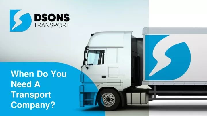 when do you need a transport company