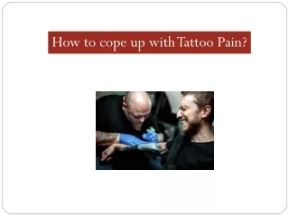 How to cope up with Tattoo Pain?