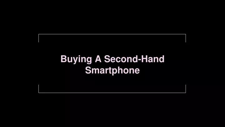 buying a second hand smartphone