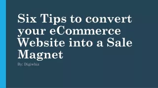 six tips to convert your ecommerce website into a sale magnet