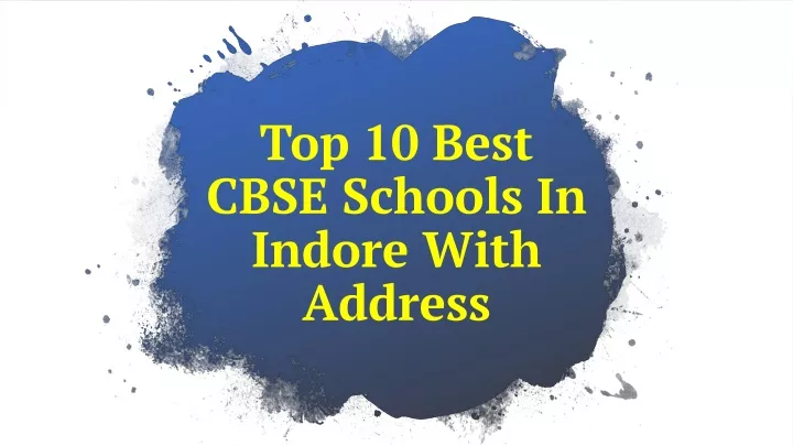 top 10 best cbse schools in indore with address