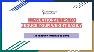 CONVENTIONAL TIPS TO REDUCE YOUR WEIGHT EASILY