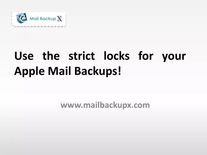 use the strict locks for your apple mail backups