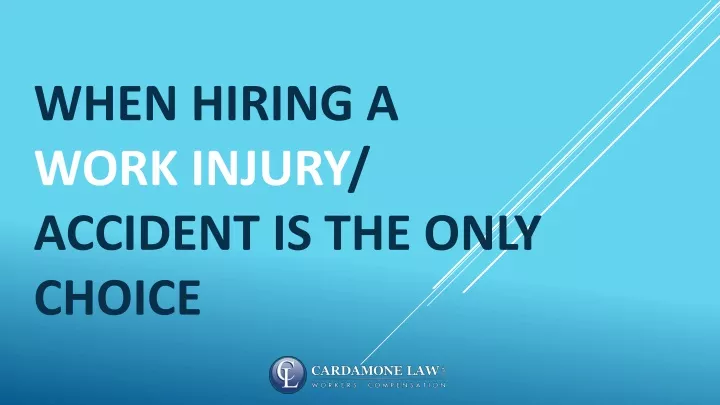 when hiring a work injury accident is the only choice