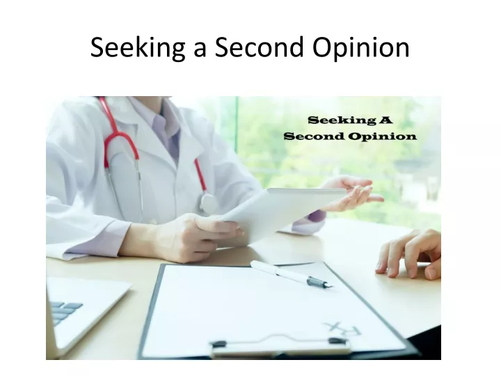 seeking a second opinion
