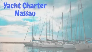Yacht Charter Nassau |Bonaparteyacht.com