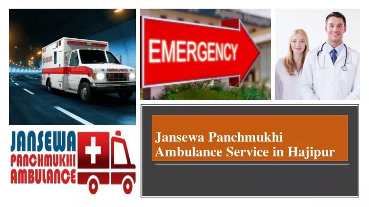 jansewa panchmukhi ambulance service in hajipur