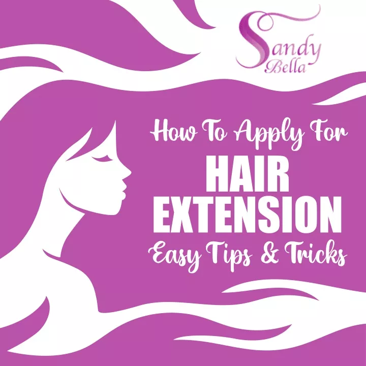 how to apply for hair extension easy tips tricks