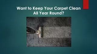 Want to Keep Your Carpet Clean All Year Round? Follow These Simple Tips