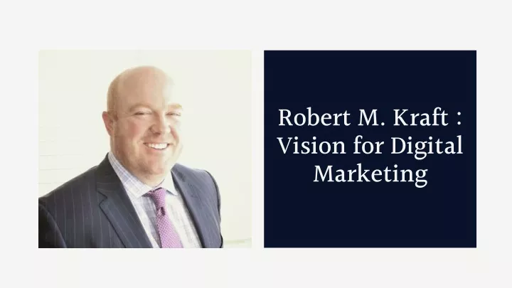 robert m kraft vision for digital marketing