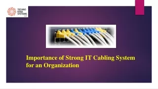 importance of strong it cabling system for an organization
