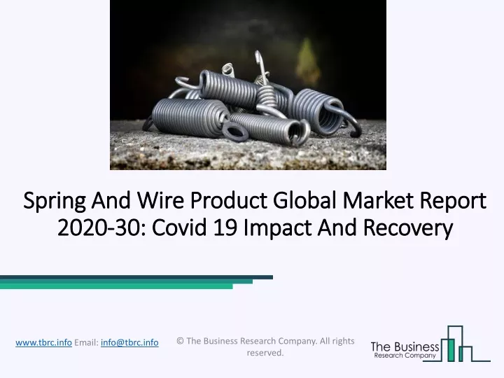 spring and wire product global market report 2020 30 covid 19 impact and recovery