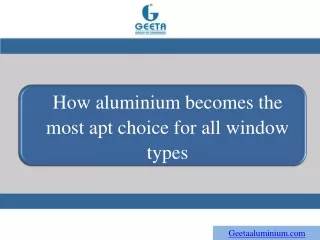 how aluminium becomes the most apt choice