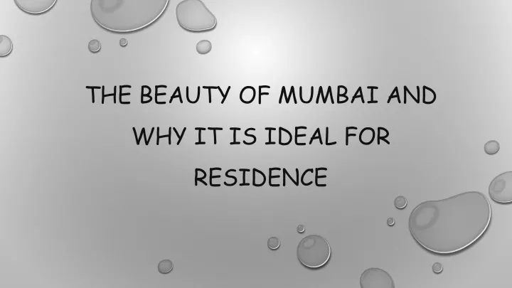 the beauty of mumbai and why it is ideal for residence