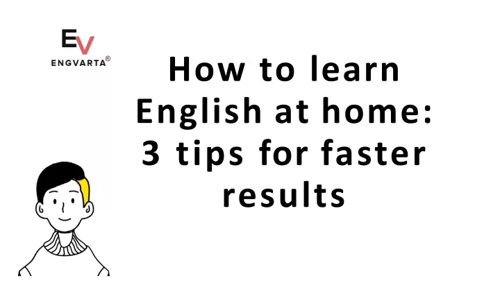 how to learn english at home 3 tips for faster