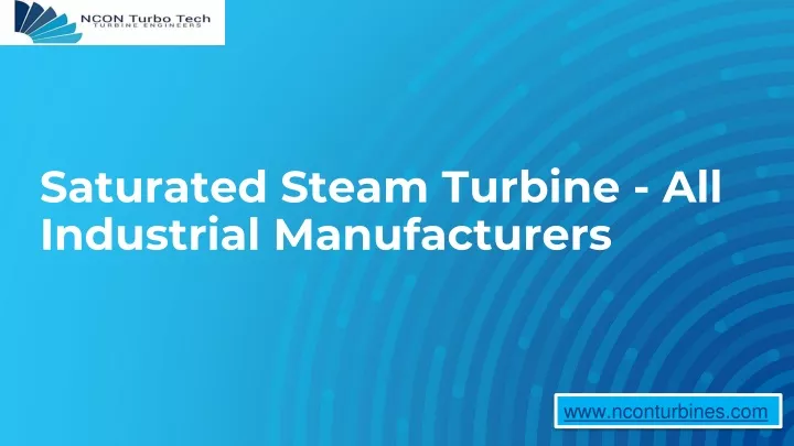 saturated steam turbine all industrial manufacturers