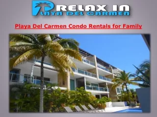 Playa Del Carmen Condo Rentals for Family