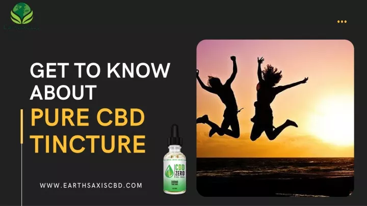 get to know about pure cbd tincture