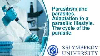 Parasitism and parasites. Adaptation to a parasitic lifestyle. The cycle of the parasite.