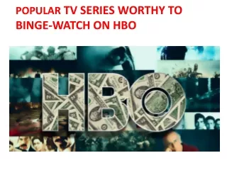 POPULAR TV SERIES WORTHY TO BINGE-WATCH ON HBO