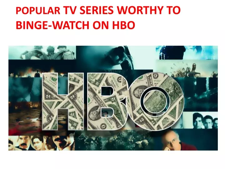 popular tv series worthy to binge watch on hbo