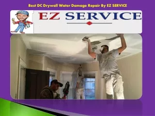 Best DC Drywall Water Damage Repair By EZ SERVICE