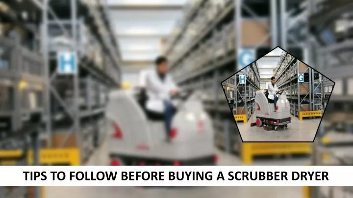 tips to follow before buying a scrubber dryer