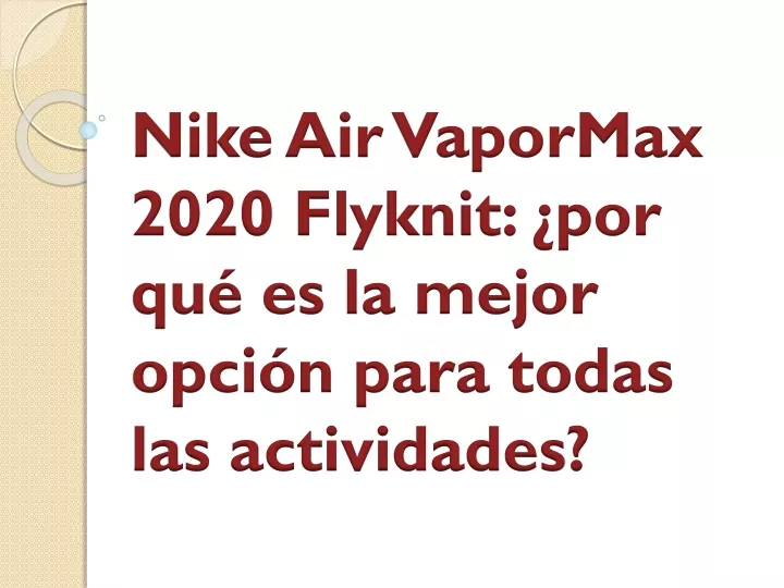 PPT - Nike Air VaporMax 2020 Flyknit: ¿por Qué Es La Mejor Opción Para ...