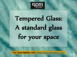 Tempered Glass: A standard glass for your space