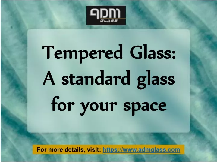 tempered glass a standard glass for your space