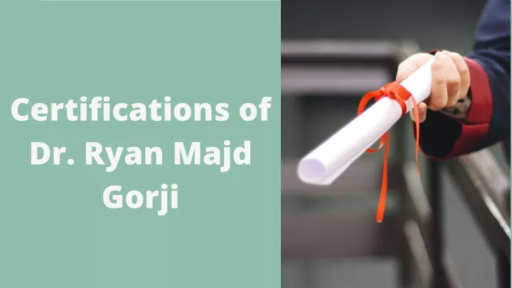 certifications of dr ryan majd gorji