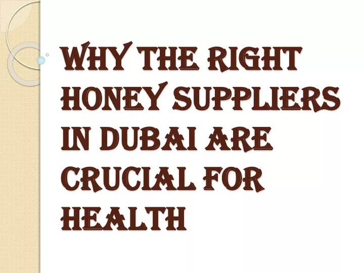 why the right honey suppliers in dubai are crucial for health