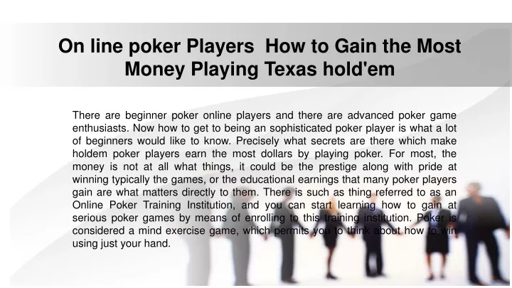 on line poker players how to gain the most money playing texas hold em
