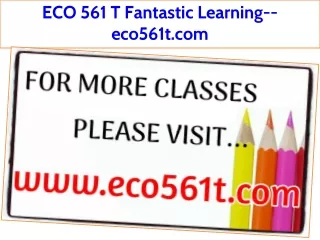 ECO 561 T Fantastic Learning--eco561t.com