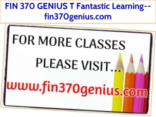 FIN 370 GENIUS T Fantastic Learning--fin370genius.com