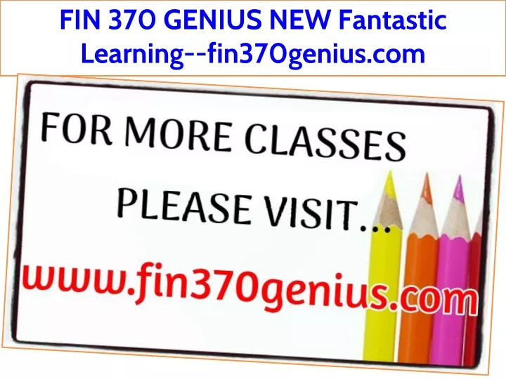 fin 370 genius new fantastic learning