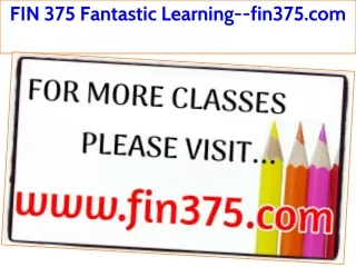 FIN 375 Fantastic Learning--fin375.com