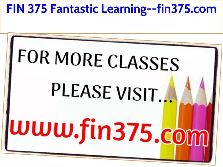 fin 375 fantastic learning fin375 com