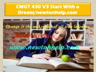 CMGT 430 V3 Start With a Dream/newtonhelp.com