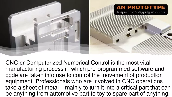 cnc or computerized numerical control is the most