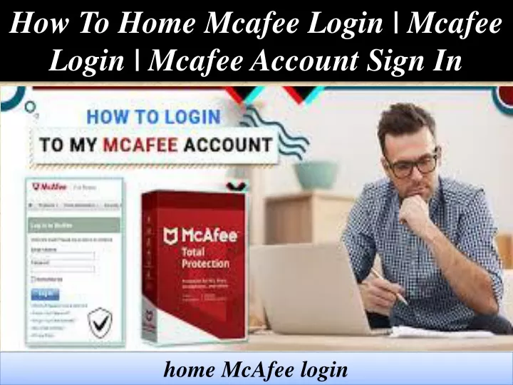 how to home mcafee login mcafee login mcafee