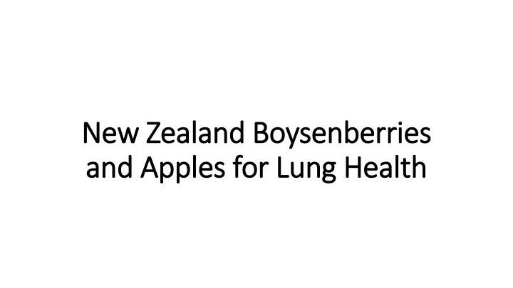 new zealand boysenberries and apples for lung health