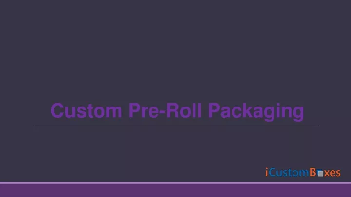 custom pre roll packaging