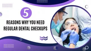 5 Reasons Why You Need Regular Dental Checkups