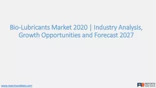 b io lubricants market 2020 industry analysis growth opportunities and forecast 2027