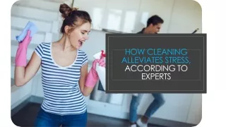 How Cleaning Alleviates Stress, According to Experts